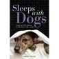 Sleeps with Dogs: Tales of a Pet Nanny at the End of Her Leash - Paperback
