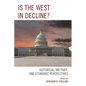 Is the West in Decline?: Historical, Military, and Economic Perspectives - Paperback