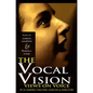 The Vocal Vision: Views on Voice by 24 Leading Teachers Coaches and Directors - Paperback
