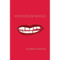 Whosoever Whole - Paperback