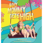 Why Mommy Gets High: A Conversation Starter for Parents Who Smoke Pot - Hardcover