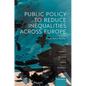 Public Policy to Reduce Inequalities Across Europe: Hope Versus Reality - Hardcover