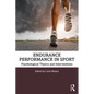 Endurance Performance in Sport: Psychological Theory and Interventions - Paperback