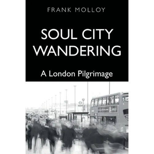 Soul City Wandering: A London Pilgrimage - Paperback