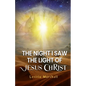 The Night I Saw the Light of Jesus Christ - Paperback