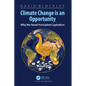 Climate Change Is an Opportunity: Why We Need Principled Capitalism - Paperback