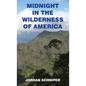 Midnight in the Wilderness of America - Hardcover