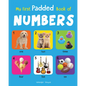 My First Padded Book of Numbers: Early Learning Padded Board Books for Children - Board Book