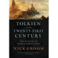 Tolkien in the Twenty-First Century: The Meaning of Middle-Earth Today - Hardcover