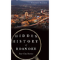 Hidden History of Roanoke: Star City Stories - Hardcover