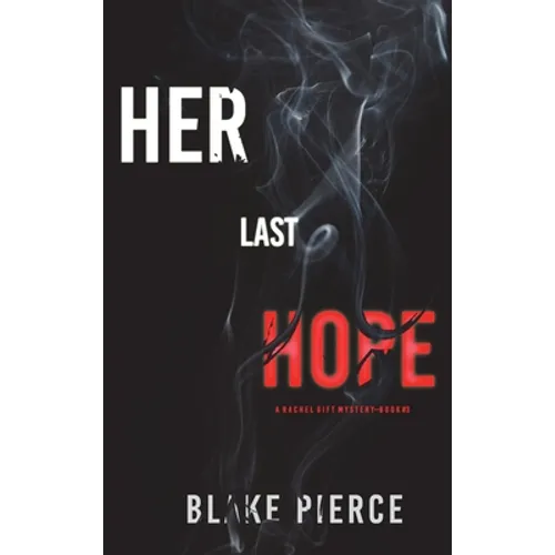 Her Last Hope (A Rachel Gift FBI Suspense Thriller-Book 3) - Hardcover