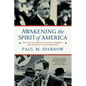 Awakening the Spirit of America: Fdr's War of Words with Charles Lindbergh--And the Battle to Save Democracy - Hardcover