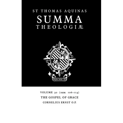 Summa Theologiae: Volume 30, the Gospel of Grace: 1a2ae. 106-114 - Paperback