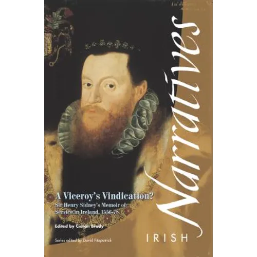A Viceroy's Vindication: Sir Henry Sidney's Memoir, 1583 - Paperback