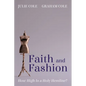 Faith and Fashion: How High Is a Holy Hemline? - Paperback