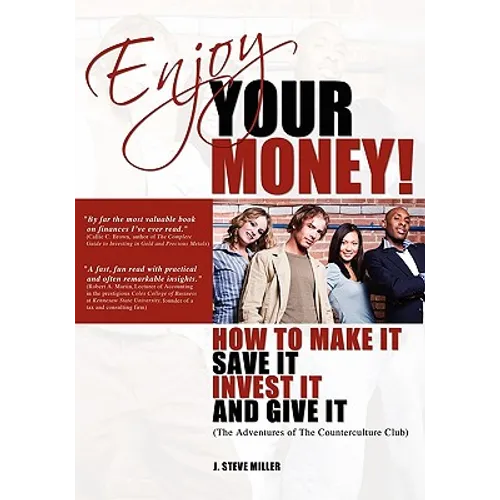Enjoy Your Money!: How to Make It, Save It, Invest It and Give It - Paperback
