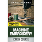 Machine Embroidery Crash Course: How to Master Machine Embroidery at Home - Paperback