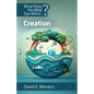 What Does the Bible Say About Creation - Paperback
