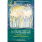 The Michael Prophecy and the Years 2012-2033: Rudolf Steiner and the Culmination of Anthroposophy - Paperback