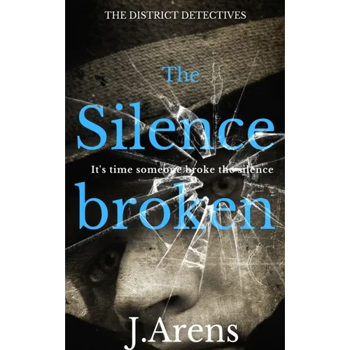 The District Detectives: The Silence Broken - Hardcover
