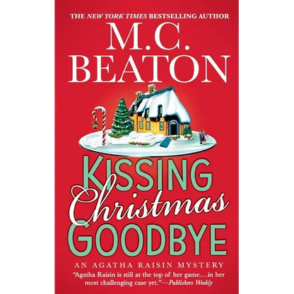 Kissing Christmas Goodbye: An Agatha Raisin Mystery - Paperback