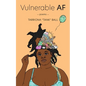 Vulnerable AF - Paperback