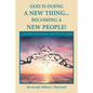 God Is Doing a New Thing... Becoming a New People!: A Lenten Devotional and Study Guide - Paperback