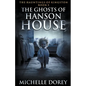 The Ghosts of Hanson House - Paperback