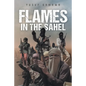 Flames in the Sahel - Paperback