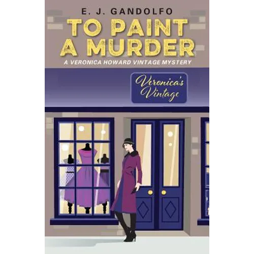 To Paint A Murder: A Veronica Howard Vintage Mystery - Paperback