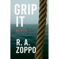 Grip It: A Life Lived All-In - Paperback