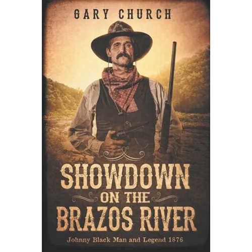 Showdown on the Brazos River: Johnny Black Man & Legend 1876 - Paperback