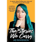 The Stories We Carry: A memoir about finding your voice and re-writing trauma into triumph - Paperback