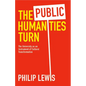 The Public Humanities Turn: The University as an Instrument of Cultural Transformation - Hardcover