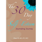 The 30 Day Self- Esteem Journaling Journey - Paperback
