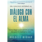 Del Diálogo Interno al Diálogo con el Alma: Cómo llegar a convertirte en más de quien tú realmente eres - Paperback