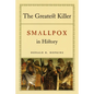 The Greatest Killer: Smallpox in History - Paperback