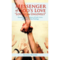 Messenger of God's Love "Loving the Unlovely" - Hardcover