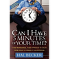 Can I Have 5 Minutes of Your Time?: A No-Nonsense, Fun Approach to Sales from Xerox's Former #1 Salesperson - Paperback