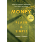 Money, Plain & Simple: What the Institutions and the Elite Don't Want You to Know - Paperback