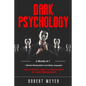 Dark Psychology: 2 Books in 1 - Mental Manipulation and Body Language. The Ultimate Guide to the Secrets of Persuasion. - Paperback
