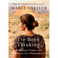 I've Been Thinking . . .: Reflections, Prayers, and Meditations for a Meaningful Life - Hardcover
