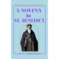 A Novena To St. Benedict: Divine intercessions for Grace and Guidance - Paperback
