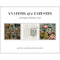 Anatomy of a Tapestry: Techniques, Materials, Care - Spiral