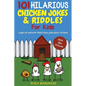 101 Hilarious Chicken Jokes & Riddles For Kids: Laugh Out Loud With These Funny Jokes About Chickens (WITH 35+ PICTURES!) - Paperback