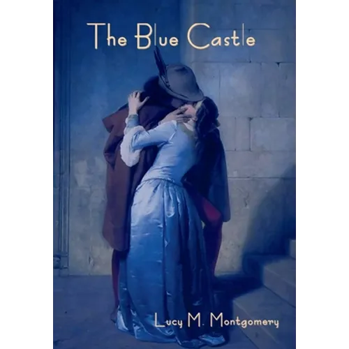 The Blue Castle - Hardcover