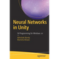 Neural Networks in Unity: C# Programming for Windows 10 - Paperback
