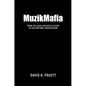 MuzikMafia: From the Local Nashville Scene to the National Mainstream - Hardcover