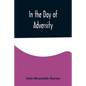 In the Day of Adversity - Paperback