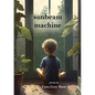 Sunbeam Machine - Paperback